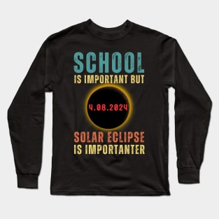 School Is Important Butli Solar Ecpse Is Importanter Long Sleeve T-Shirt